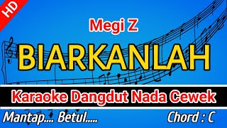 BIARKANLAH KARAOKE  Megy Z  NADA WANITA [upl. by Daryn945]