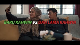 Baru Kahwin vs Dah Lama Kahwin [upl. by Wilkens]