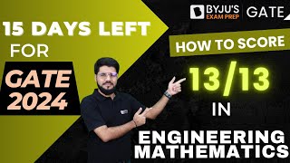 15 Days Left for GATE 2024 How to Score 1313 In Engineering Mathematics  BYJUS GATE [upl. by Torras]