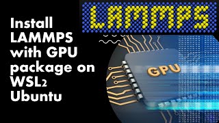 Compile LAMMPS with GPU package on WSL2 Ubuntu [upl. by Natassia]