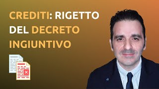 Crediti rigetto del decreto ingiuntivo caso studio [upl. by Aniara]