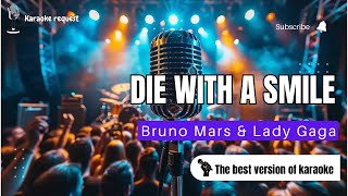 Die With A Smile  Bruno Mars amp Lady Gaga  Karaoke Versi Terbaik [upl. by Benildis]