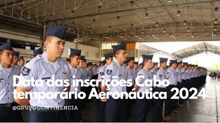 URGENTE  Data das inscrições Cabo temporário da Aeronáutica 2024 [upl. by Ygief]