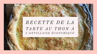 RECETTE DE MA TARTE AU THON ÉCONOMIQUE ET À L’ANTILLAISE [upl. by Annavahs289]