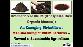 Production of PROM Phosphate Rich Organic Manure  An Emerging Biofertilizer Manufacturing [upl. by Lussi]