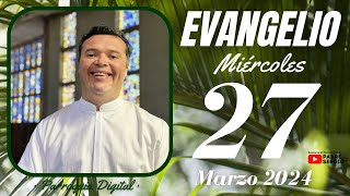 Evangelio de hoy Miércoles 27 de Marzo de 2024 [upl. by Nathanial873]