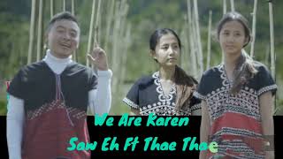 We are karen x Saw Eh ft Thae Thae karen song official 2024 popular song [upl. by Holzman]