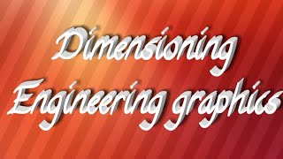 Dimensioning  Engineering graphicsEngineering drawing [upl. by Annawyt]