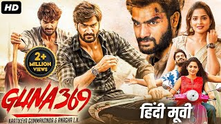 GUNA 369  Hindi Dubbed Full Movie  Kartikeya Gummakonda Anagha LK  South Action Movie [upl. by Zehe448]