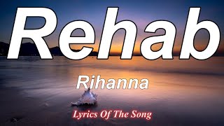 Rihanna  Rehab Lyrics [upl. by Rehtse]