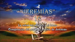 Biblia Jeremías 18  La señal del alfarero  Conspiración del pueblo y oración de Jeremías [upl. by Ydwor]