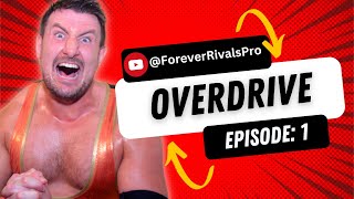 Forever Rivals OVERDRIVE  Episode 1 FULL SHOW [upl. by Amarillas816]