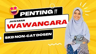 JANGAN DISKIP ‼️ Jawaban pertanyaan wawancara I SKB DOSEN I Sharing pengalaman [upl. by Bow]