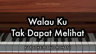 Walau Ku Tak Dapat Melihat  Grezia Epiphania  Karaoke Piano Rohani [upl. by Dela444]