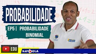 PROBABILIDADE BINOMIAL EP21 [upl. by Wong]