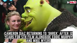 Cameron Diaz Returning to ‘Shrek’ After 12 Years for 5th Film Alongside Eddie Murphy and Mike Myers [upl. by Ibbob568]