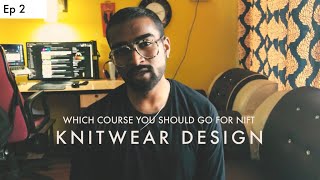 KNITWEAR DESIGN  WHICH COURSE YOU SHOULD GO FOR NIFT [upl. by Bethina]