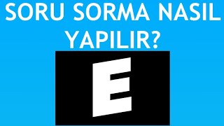 Eodev Soru Sorma Nasıl Yapılır [upl. by Rehoptsirhc]