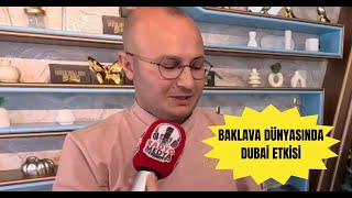 Baklava dünyasında Dubai etkisi [upl. by Eilyk492]