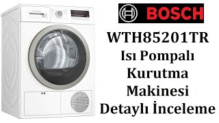 Bosch WTH85201TR Isı Pompalı Kurutma Makinesi Detaylı İnceleme SERVİS ANLATIMLI [upl. by Audrey106]