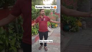 Kumar Verma Sir MD Classes Vlogs  mdclassesvlogs [upl. by Tamis]