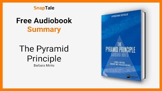 The Pyramid Principle by Barbara Minto 10 Minute Summary [upl. by Nally]