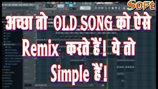 How To Remix Hindi Old Song in FL studio  Flp  soft mastermind [upl. by Alrad]