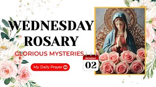 TODAY HOLY ROSARY GLORIOUS MYSTERIES ROSARY WEDNESDAY🌹OCTOBER 02 2024  PRAYER FOR COURAGE [upl. by Bobbe]