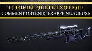 Destiny 2 Fr Tutoriel détaillé  Quête exotique  Comment obtenir le sniper Frappe nuageuse [upl. by Wally294]