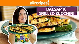 How to Make Balsamic Grilled Zucchini  Get Cookin  Allrecipescom [upl. by Marjana418]