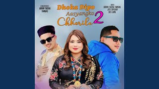 Dhoka Diyo aasyangko Chhorile 2 [upl. by Sean]