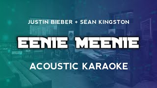 Eenie Meenie  Justin Bieber Sean Kingston Acoustic Karaoke [upl. by Gettings]