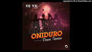 DJ YK Beats  Oniduro Dance Version Official Audio [upl. by Kuska106]