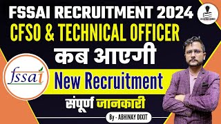 FSSAI Recruitment 2024  CFSO amp Technical Officer  New Recruitment कब तक आएगी  FSSAI Vacancy 2024 [upl. by Delamare984]