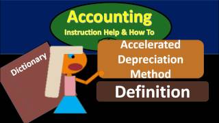 Accelerated Depreciation Method definition  What is Accelerated Deprec [upl. by Rahr]