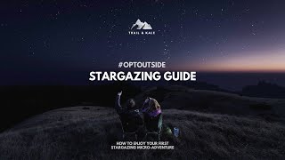 AN INTRODUCTION TO STARGAZING A Guide for Beginners amp What to Take With You To Watch The Night Sky [upl. by Yuu]