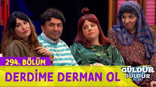 Derdime Derman Ol  294Bölüm Güldür Güldür Show [upl. by Booma205]