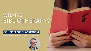 What Is Bibliotherapy  The Counselor Classroom with Doug Petrie [upl. by Niven]