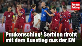 Serbien droht mit Ausstieg aus EM  kronetv NEWS [upl. by Griffy957]