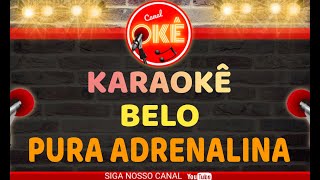 karaokê 🎤 Belo  Pura Adrenalina [upl. by Haronid]