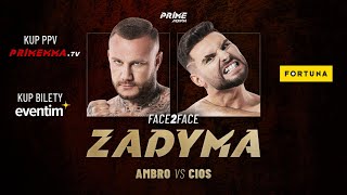 PRIME MMA ZADYMA Ambro vs Cios FACE 2 FACE [upl. by Stearns695]