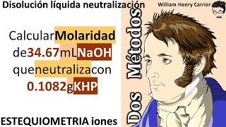 𝐍𝐞𝐮𝐭𝐫𝐚𝐥𝐢𝐳𝐚𝐜𝐢ó𝐧 Calcule la molaridad de 3467 mL NaOH neutralizados con 01082 g KHP [upl. by Nbi]