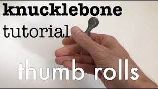 Knucklebone Tutorial  Thumb Rolls [upl. by Akihsay956]