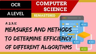 160 OCR A Level H446 SLR26  23 Measures and methods to determine efficiency of algorithms [upl. by Imtiaz]