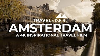 Amsterdam  A 4K Inspirational Travel Film [upl. by Aicetel]