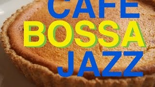 ジャズ＆ボサノバBGM ！カフェ BGM！作業用や勉強用にも！JAZZ＋BOSSAでオシャレでゆったりタイム！！ [upl. by Jacobsohn]