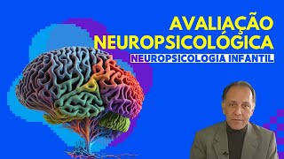 INSTRUMENTOS DE AVALIAÇÃO NEUROPSICOLÓGICA  CURSO ONLINE DE AVALIAÇÃO NEUROPSICOLÓGICA INFANTIL [upl. by Eedrahc]