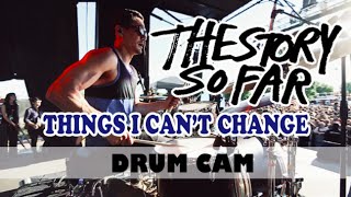 The Story So Far  Things I Cant Change  Drum Cam LIVE [upl. by Susette666]