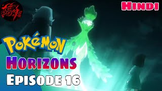 Pokemon horizons Episode 16 In hindi  Poke Ex [upl. by Pauletta658]