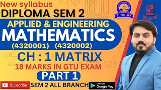 DIPLOMA SEM 2 MATHEMATICS CH 1 MATRICES  APPLIED MATHEMATICS  ENGNINEERING MATHEMATICS  PART 1 [upl. by Aretahs]